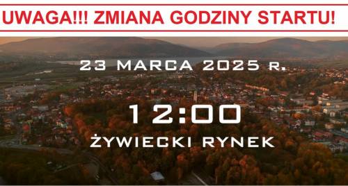 Ważna informacja o zmianie godziny startu Półmaratonu Żywieckiego 23 marca 2025 r. – STARTUJEMY O 12:00 !!!