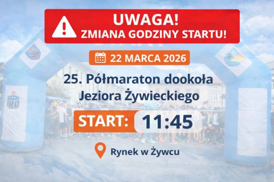 Ważna informacja o zmianie godziny startu Półmaratonu Żywieckiego 22 marca 2026 r. – STARTUJEMY O 11:45 !!!